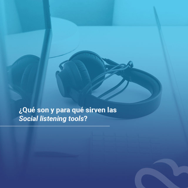 005-Qué son y para qué sirven las Social listening tools