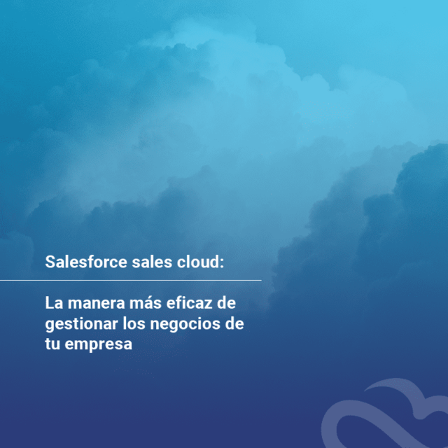 006-Salesforce sales cloud_la manera más eficaz de gestionar los negocios de tu empresa