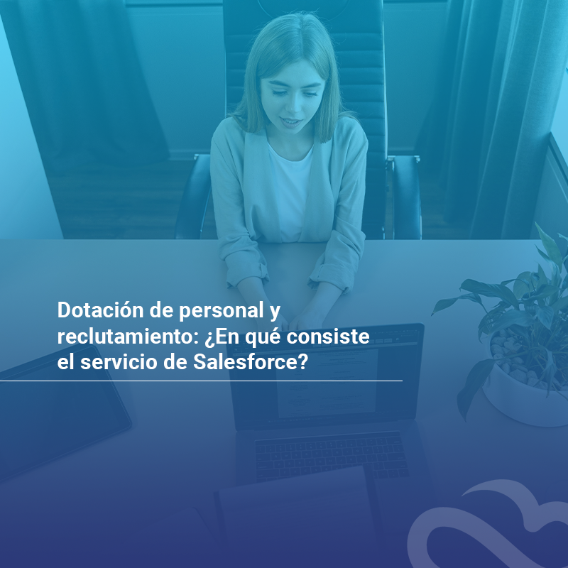 Mejorar dotacion y reclutamiento de personal con un Salesforce Partner
